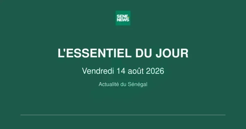 Sénégal: key updates from friday, august 14 2026